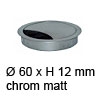 Kabeldurchlass ø 60mm - chrom matt Kabelauslass 60x12 mm chrom matt