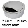 Kabeldurchlass ø 60mm - chrom matt Kabelauslass 60 mm chrom matt