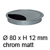 Kabeldurchlass ø 80mm - chrom matt Kabelauslass 80x12 mm chrom matt